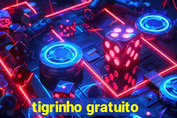 tigrinho gratuito